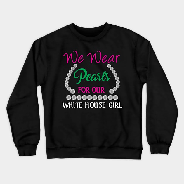 We wear pearls for our white house girl Crewneck Sweatshirt by p308nx